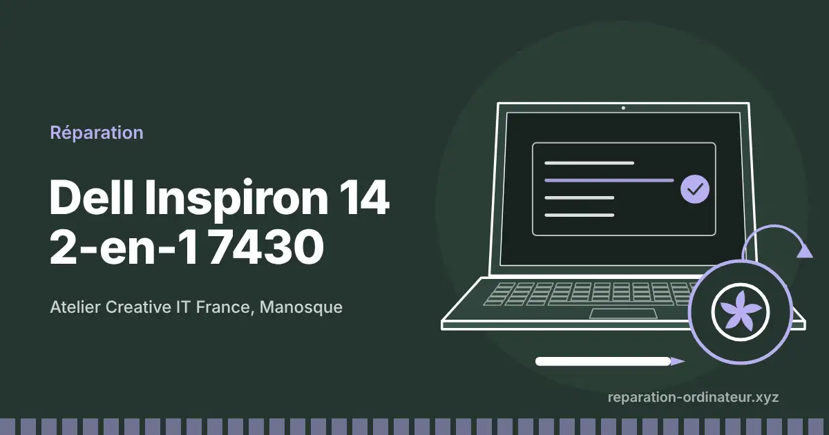 Illustration : réparation Dell Inspiron 14 2-en-1 7430 à l’atelier Creative IT France de Manosque