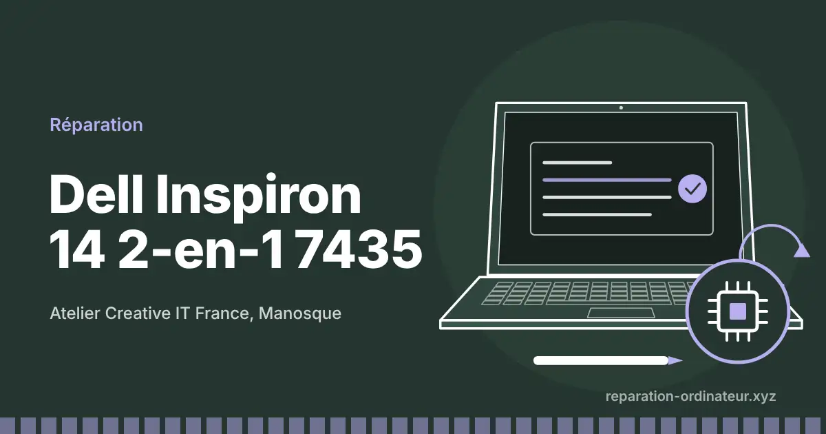 Illustration : réparation Dell Inspiron 14 2-en-1 7435 à l’atelier Creative IT France de Manosque