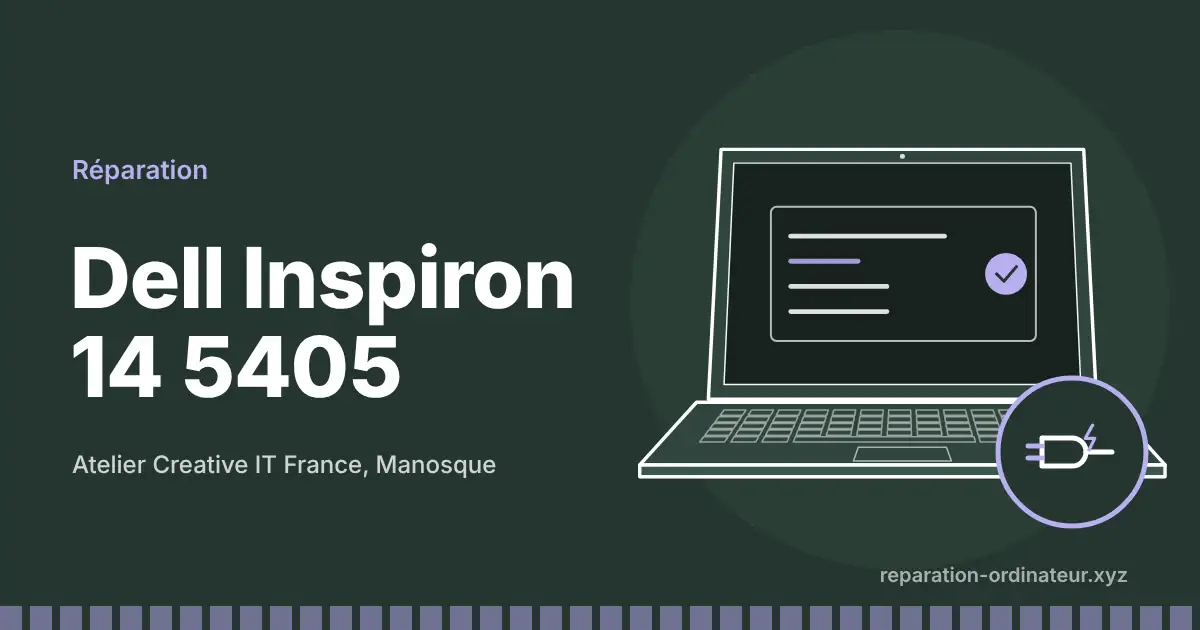 Illustration : réparation Dell Inspiron 14 5405 à l’atelier Creative IT France de Manosque