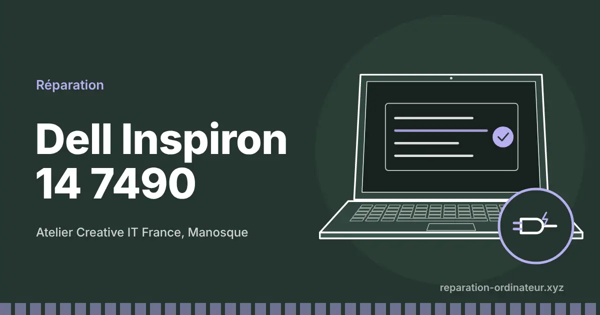 Illustration : réparation Dell Inspiron 14 7490 à l’atelier Creative IT France de Manosque