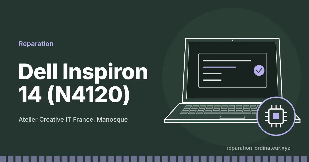 Illustration : réparation Dell Inspiron 14 (N4120) à l’atelier Creative IT France de Manosque