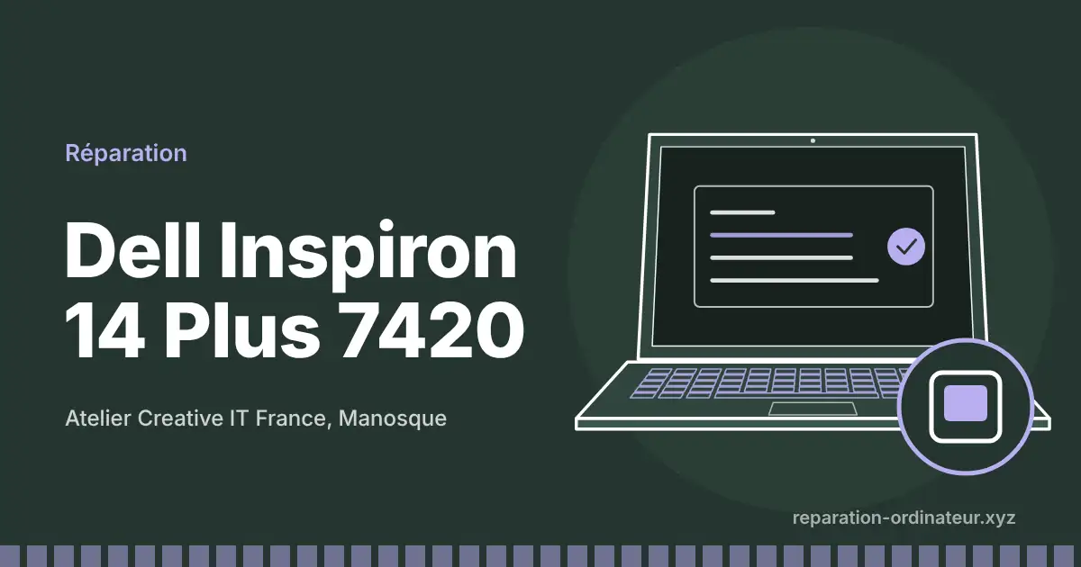 Illustration : réparation Dell Inspiron 14 Plus 7420 à l’atelier Creative IT France de Manosque