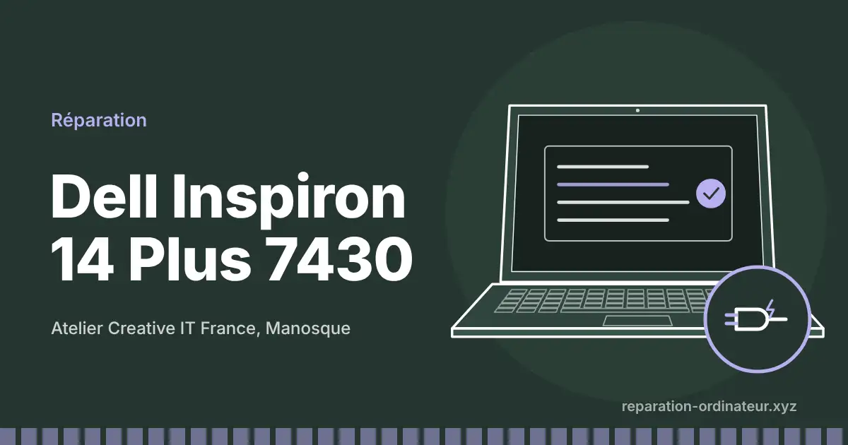 Illustration : réparation Dell Inspiron 14 Plus 7430 à l’atelier Creative IT France de Manosque