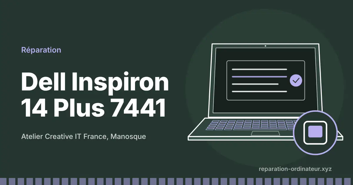 Illustration : réparation Dell Inspiron 14 Plus 7441 à l’atelier Creative IT France de Manosque