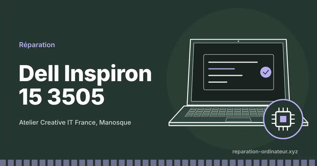 Illustration : réparation Dell Inspiron 15 3505 à l’atelier Creative IT France de Manosque