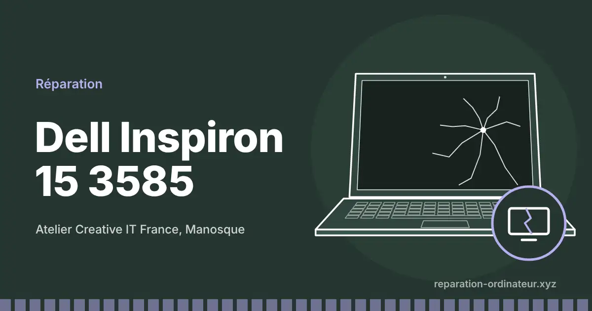 Illustration : réparation Dell Inspiron 15 3585 à l’atelier Creative IT France de Manosque