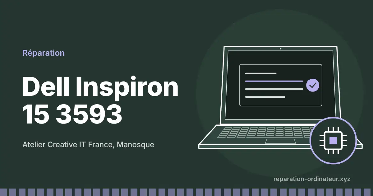 Illustration : réparation Dell Inspiron 15 3593 à l’atelier Creative IT France de Manosque