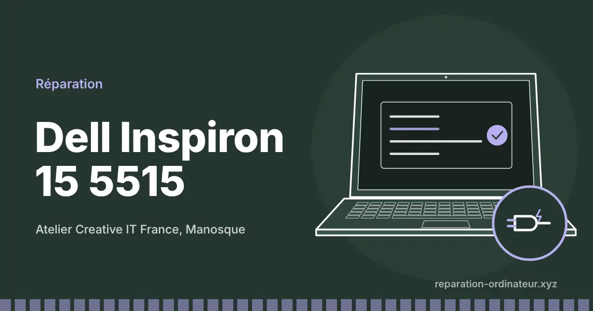 Illustration : réparation Dell Inspiron 15 5515 à l’atelier Creative IT France de Manosque
