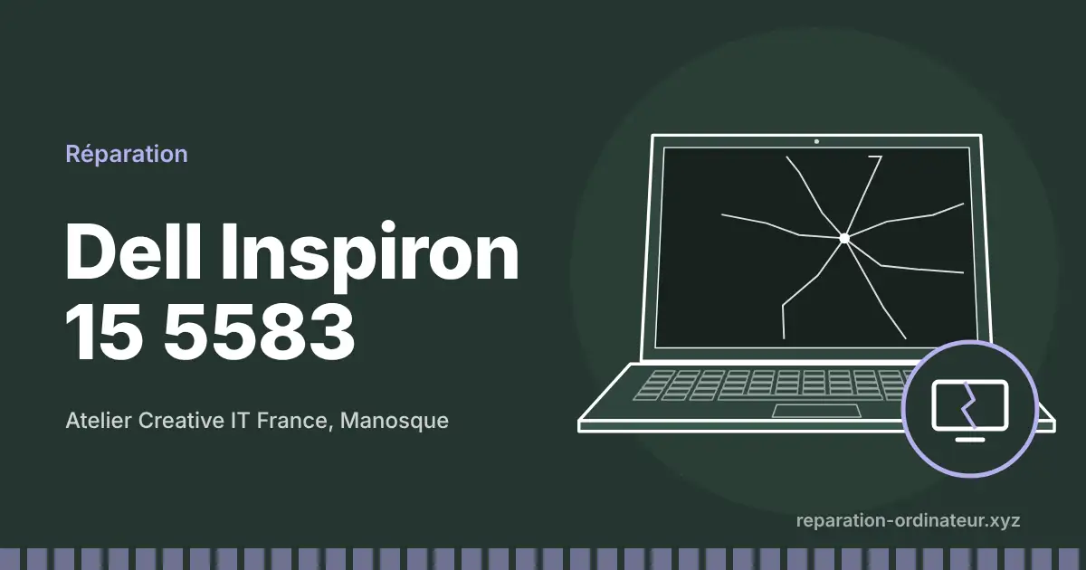 Illustration : réparation Dell Inspiron 15 5583 à l’atelier Creative IT France de Manosque