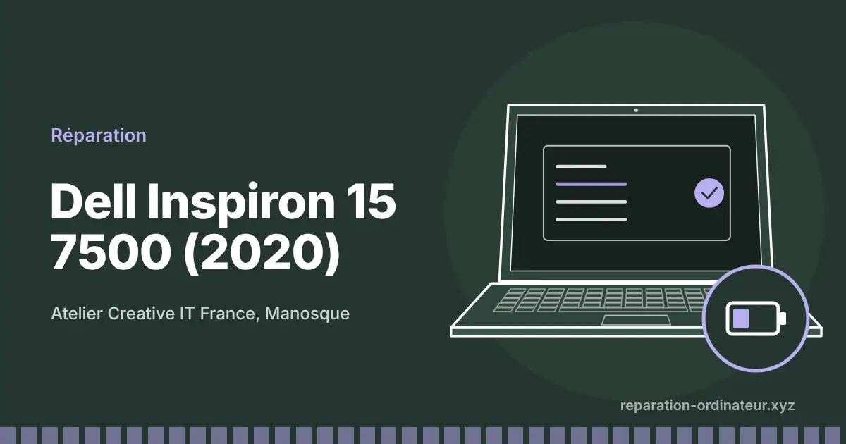 Illustration : réparation Dell Inspiron 15 7500 (2020) à l’atelier Creative IT France de Manosque