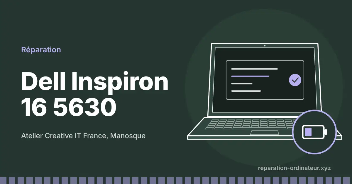 Illustration : réparation Dell Inspiron 16 5630 à l’atelier Creative IT France de Manosque