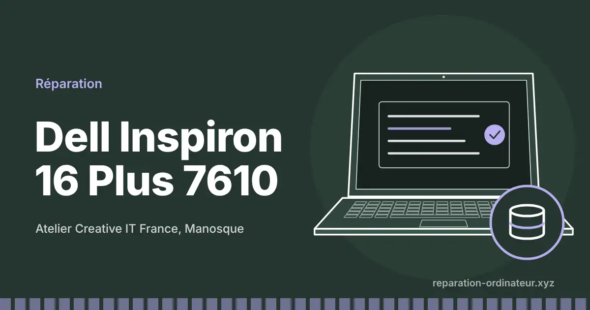 Illustration : réparation Dell Inspiron 16 Plus 7610 à l’atelier Creative IT France de Manosque