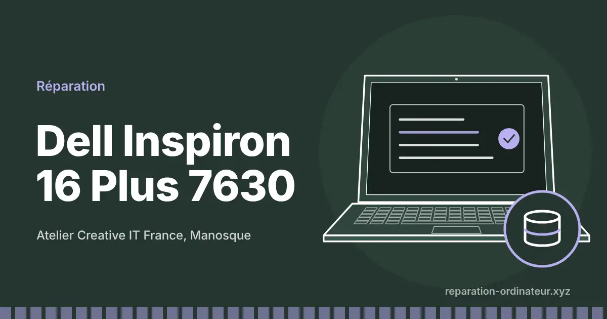 Illustration : réparation Dell Inspiron 16 Plus 7630 à l’atelier Creative IT France de Manosque
