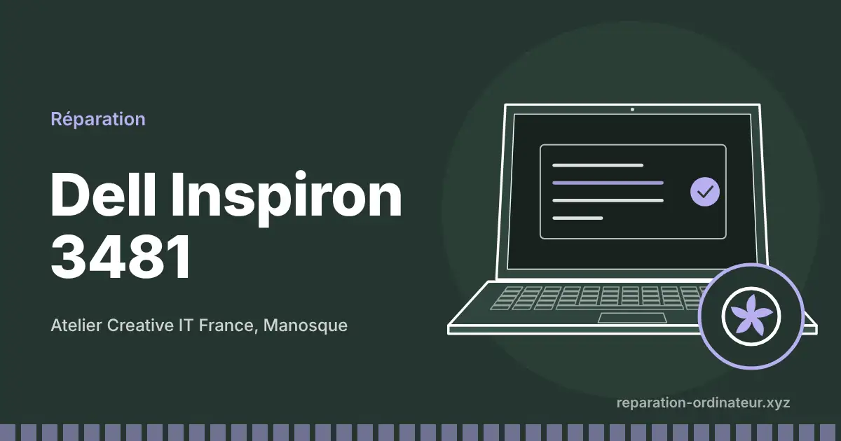 Illustration : réparation Dell Inspiron 3481 à l’atelier Creative IT France de Manosque