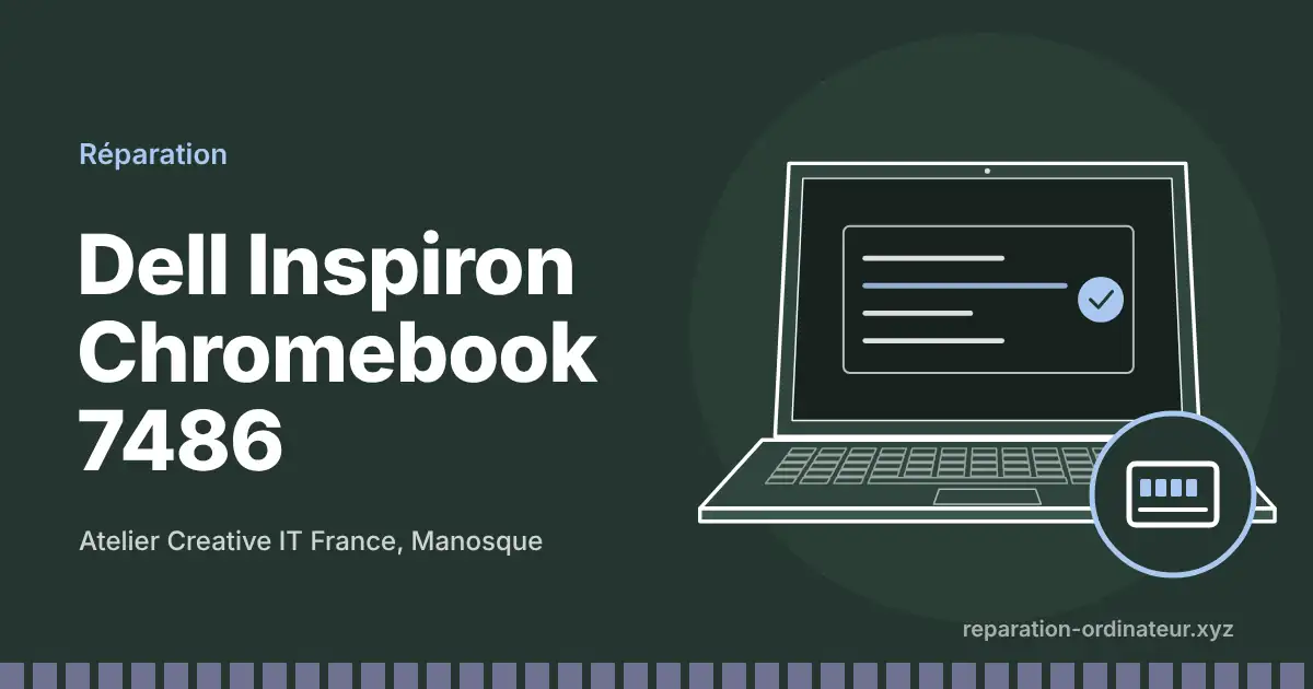 Illustration : réparation Dell Inspiron Chromebook 7486 à l’atelier Creative IT France de Manosque