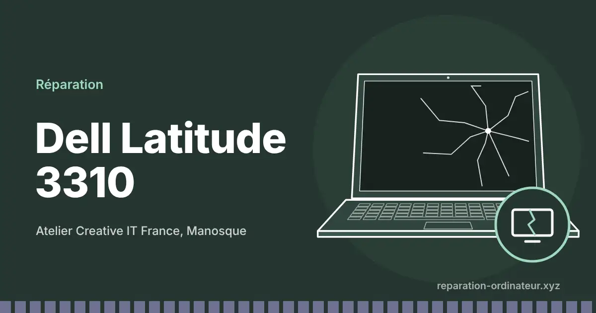 Illustration : réparation Dell Latitude 3310 à l’atelier Creative IT France de Manosque
