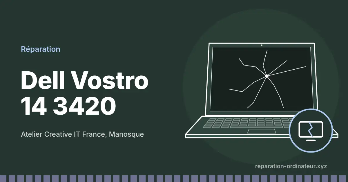 Illustration : réparation Dell Vostro 14 3420 à l’atelier Creative IT France de Manosque
