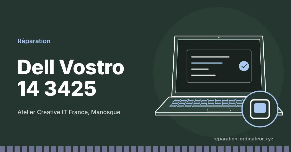 Illustration : réparation Dell Vostro 14 3425 à l’atelier Creative IT France de Manosque