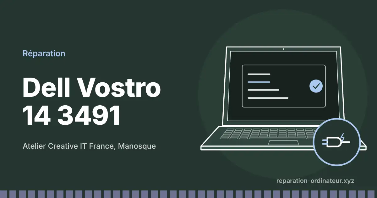 Illustration : réparation Dell Vostro 14 3491 à l’atelier Creative IT France de Manosque