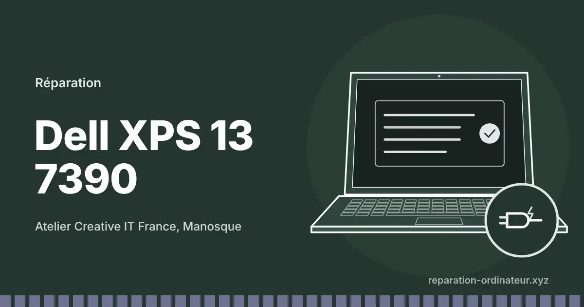 Illustration : réparation Dell XPS 13 7390 à l’atelier Creative IT France de Manosque