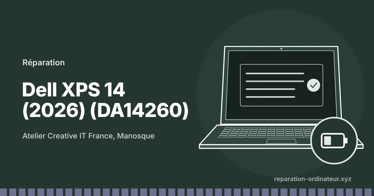 Illustration : réparation Dell XPS 14 (2026) (DA14260) à l’atelier Creative IT France de Manosque