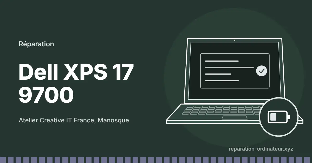 Illustration : réparation Dell XPS 17 9700 à l’atelier Creative IT France de Manosque