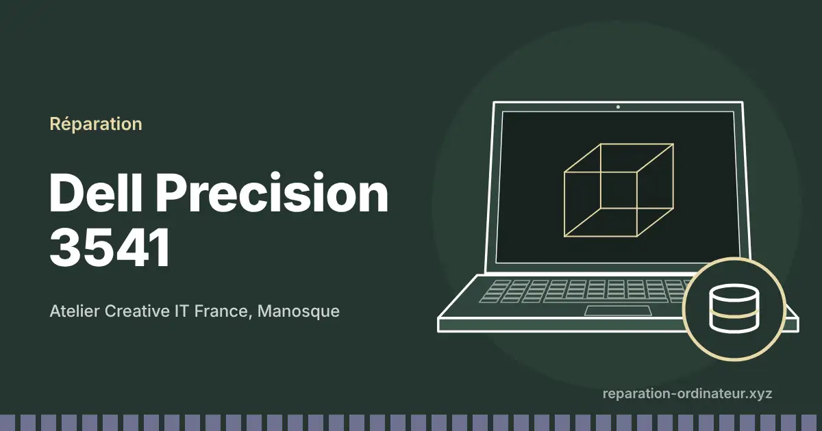 Illustration : réparation Dell Precision 3541 à l’atelier Creative IT France de Manosque