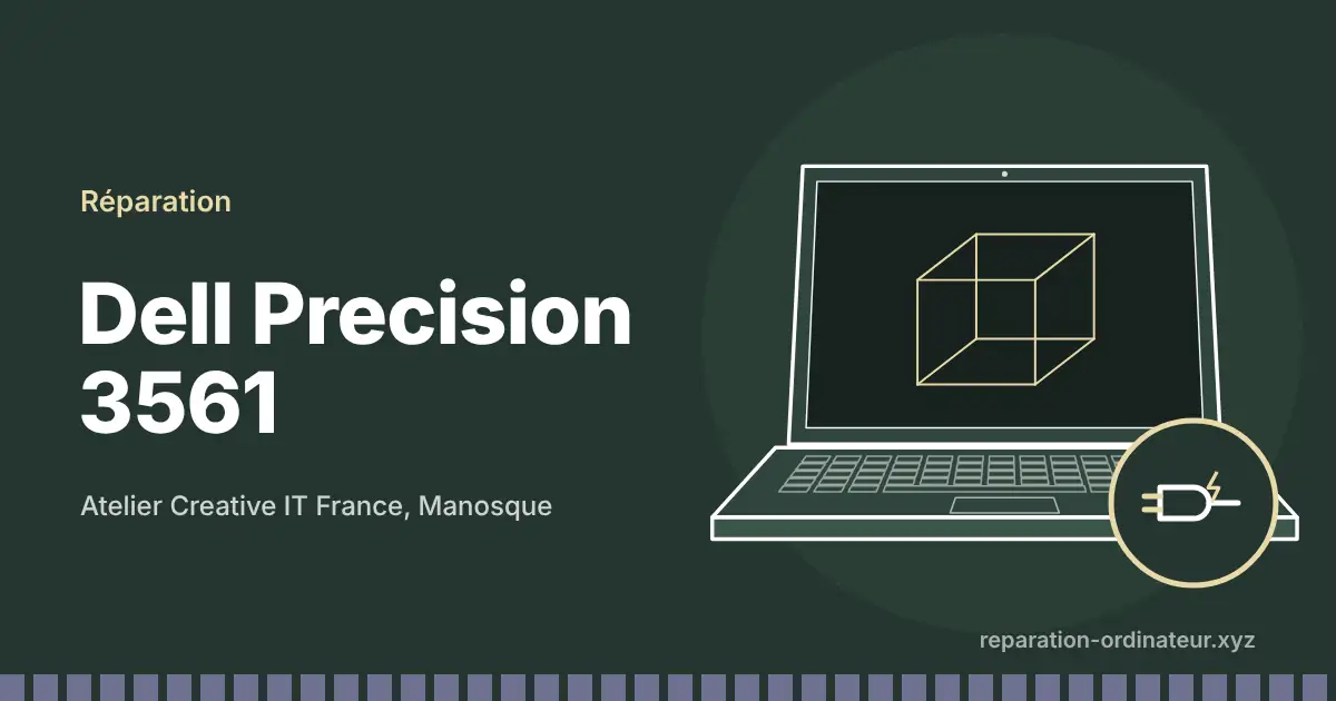 Illustration : réparation Dell Precision 3561 à l’atelier Creative IT France de Manosque