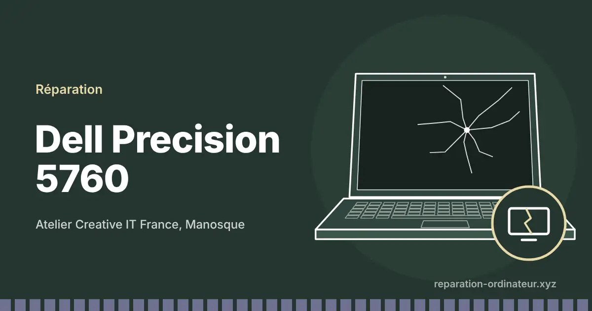 Illustration : réparation Dell Precision 5760 à l’atelier Creative IT France de Manosque
